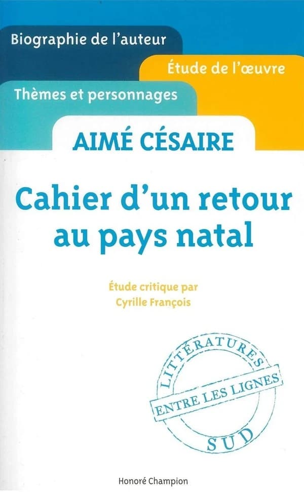 Aimé Césaire, "Cahier d'un retour au pays natal" : étude critique