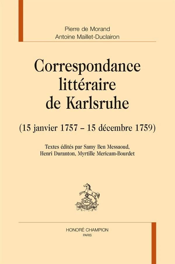 Correspondance littéraire de Karlsruhe : 15 janvier 1757-15 décembre 1759