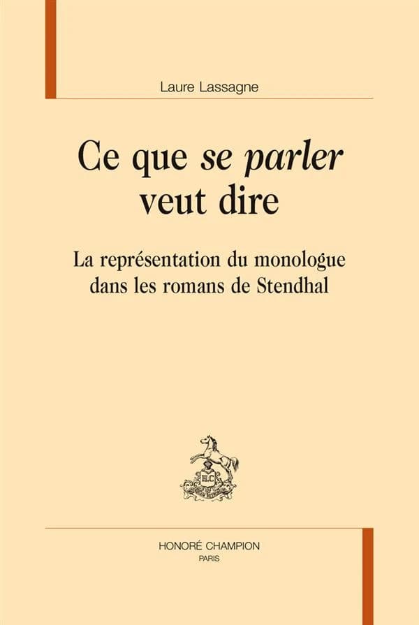 Ce que se parler veut dire : la représentation du monologue dans les romans de Stendhal