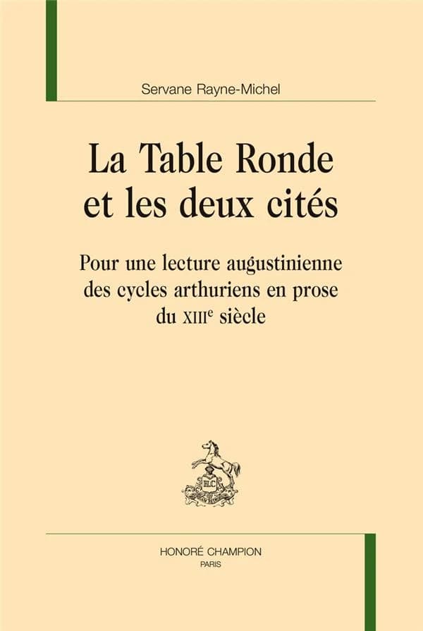 La Table ronde et les deux cités : pour une lecture augustinienne des cycles arthuriens en prose du XIIIe siècle