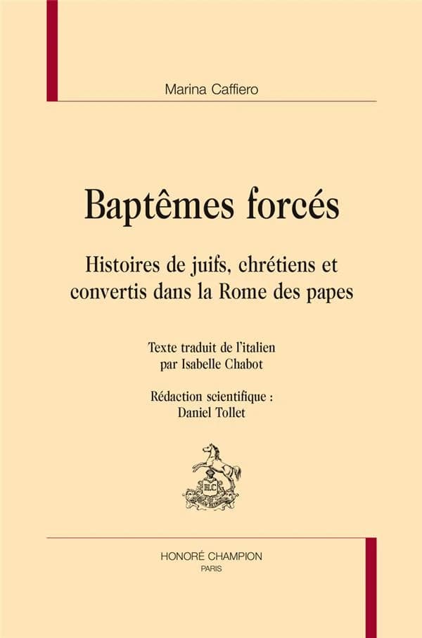 Baptêmes forcés : histoire de juifs, chrétiens et convertis dans la Rome des papes