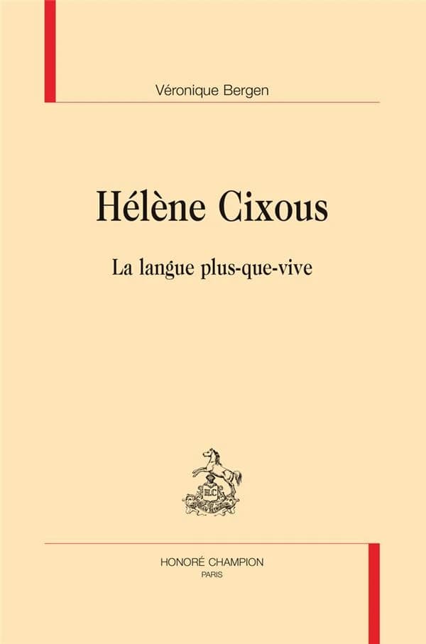 Hélène Cixous : la langue plus-que-vive