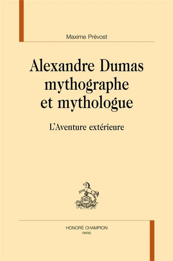 Alexandre Dumas mythographe et mythologue : l'aventure extérieure