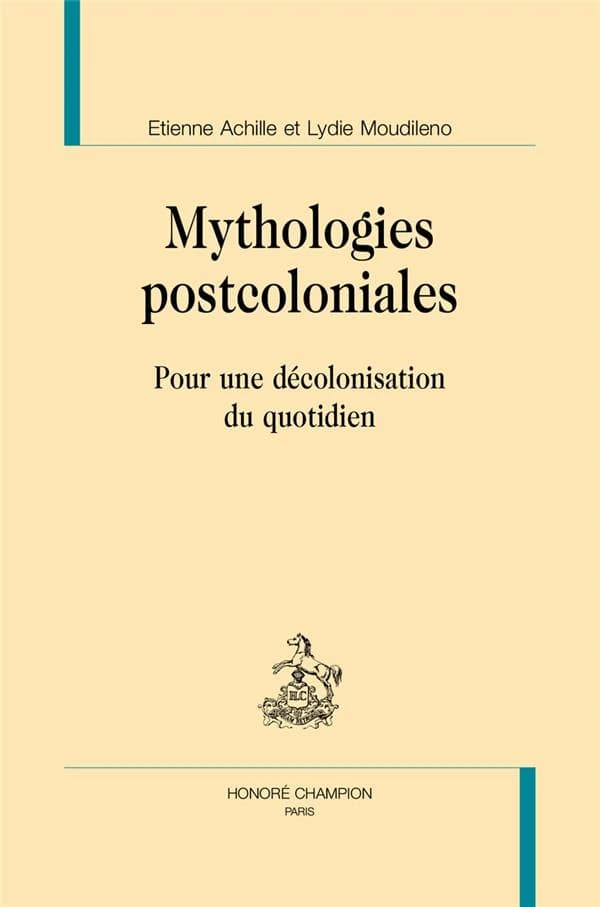 Mythologies postcoloniales : Pour une décolonisation du quotidien