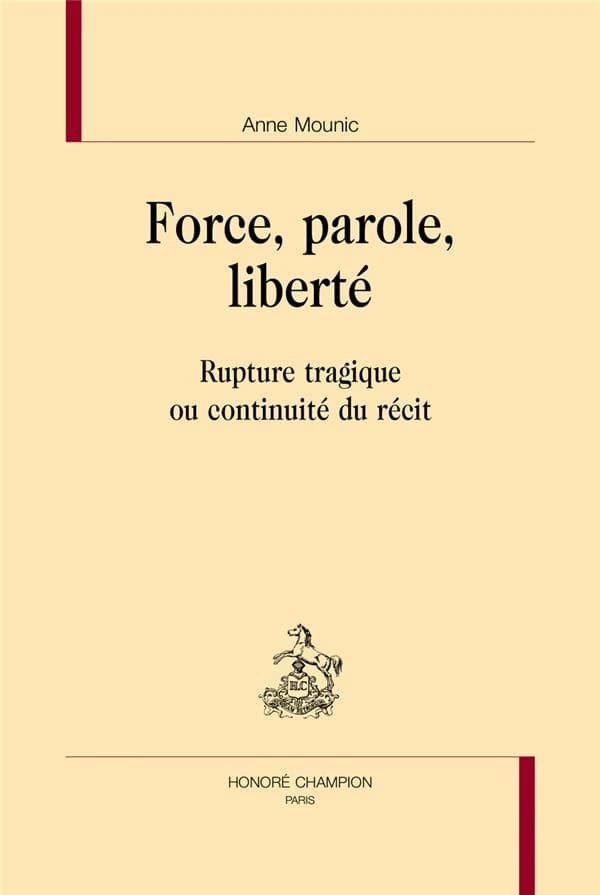 Force, parole, liberté : rupture tragique ou continuité du récit