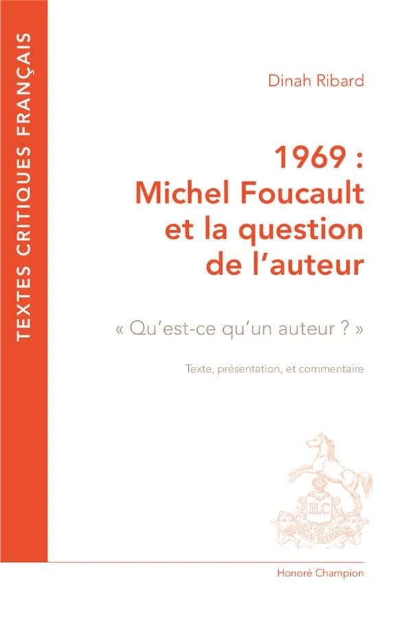 1969, Michel Foucault et la question de l'auteur : "Qu'est-ce qu'un auteur ?" : texte, présentation, et commentaire