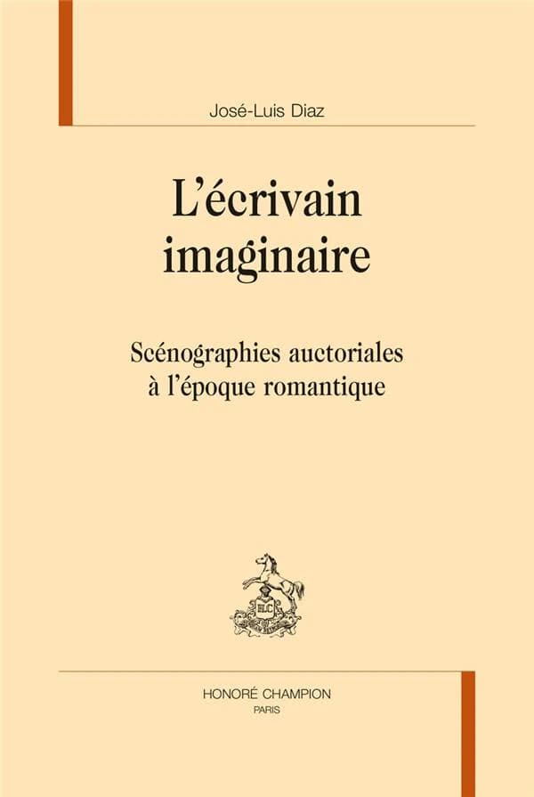 L'écrivain imaginaire : scénographies auctoriales à l'époque romantique