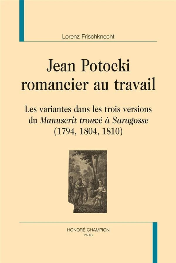 Jean Potocki, romancier au travail : les variantes des trois versions du "Manuscrit trouvé à Saragosse", 1794,1804,1810