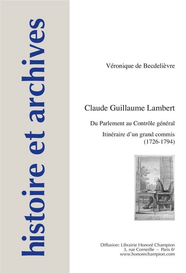 Claude Guillaume Lambert : du Parlement au Contrôle général, itinéraire d'un grand commis, 1726-1794