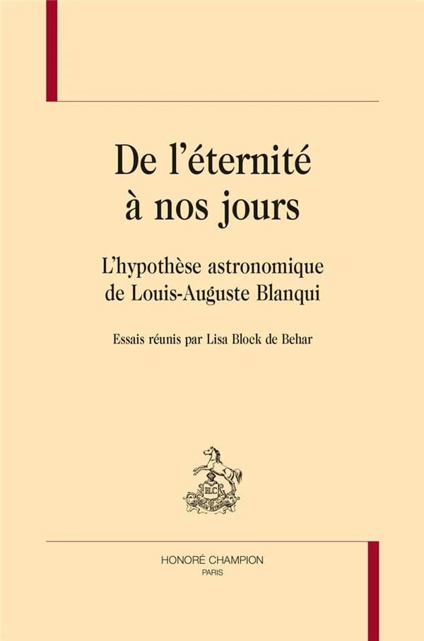 De l'éternité à nos jours : l'hypothèse astronomique de Louis-Auguste Blanqui