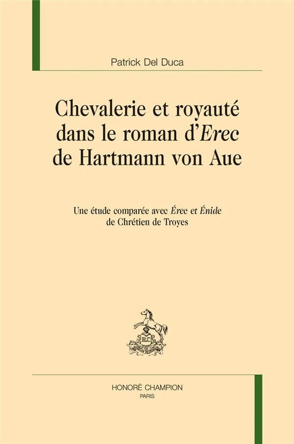 Chevalerie et royauté dans le roman d'"Erec" de Hartmann von Aue : une étude comparée avec "Érec et Énide" de Chrétien de Troyes