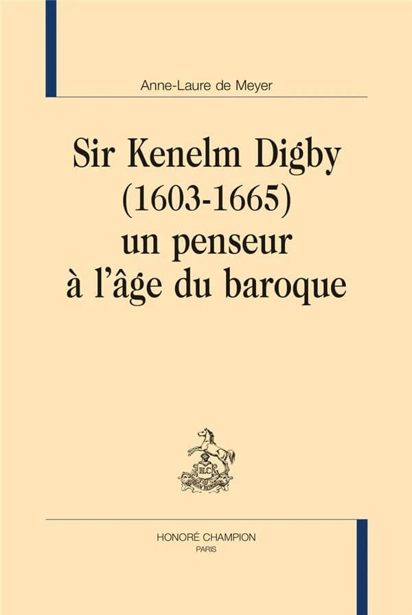 Sir Kenelm Digby, 1603-1665 un penseur à l'âge du baroque