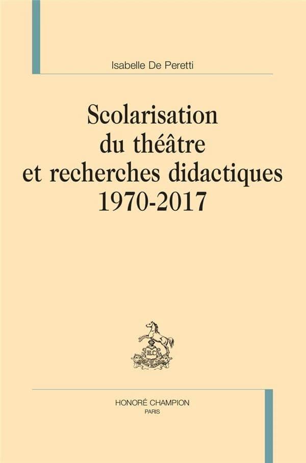 Scolarisation du théâtre et recherches didactiques, 1970-2017