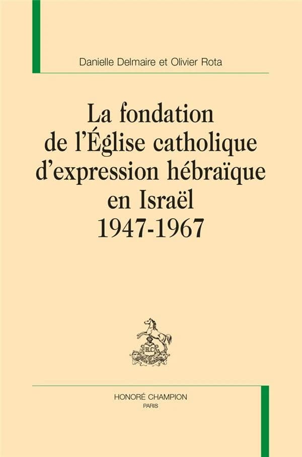 La fondation de l'Église catholique d'expression hébraïque en Israël : 1947-1967