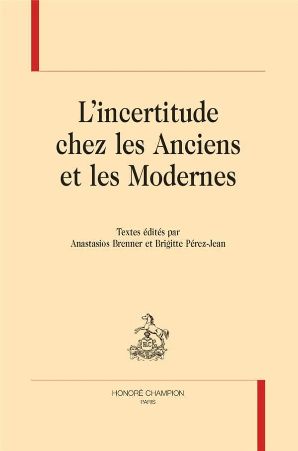 L'incertitude chez les Anciens et les Modernes