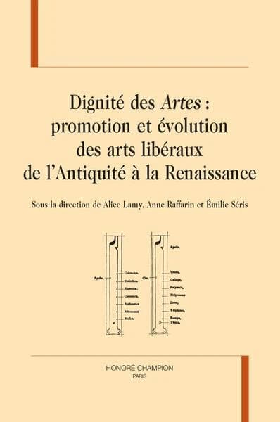 Dignité des "artes" : promotion et évolution des arts libéraux de l'Antiquité à la Renaissance