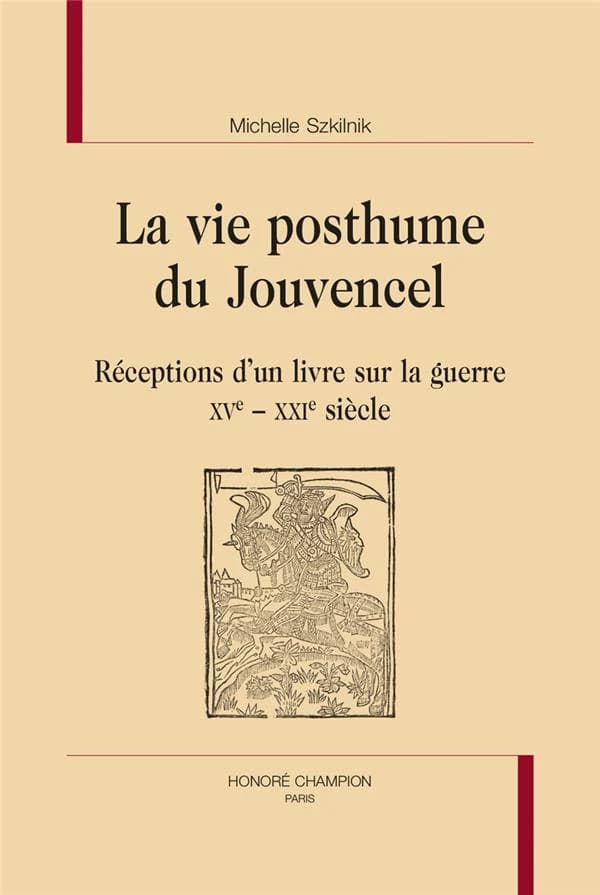 La vie posthume du "Jouvencel" : réceptions d'un livre sur la guerre, XVe-XXIe siècle