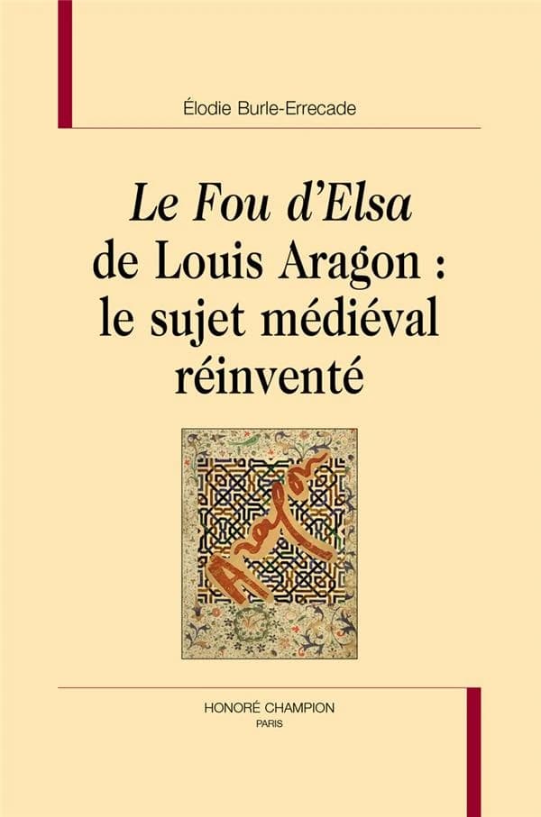 "Le fou d'Elsa" de Louis Aragon : le sujet médiéval réinventé