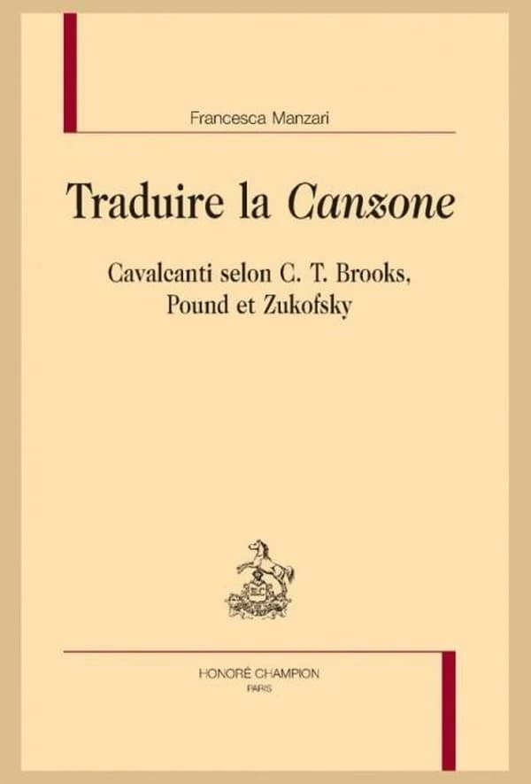 Traduire la "Canzone" : Cavalcanti selon C. T. Brooks, Pound et Zukofsky