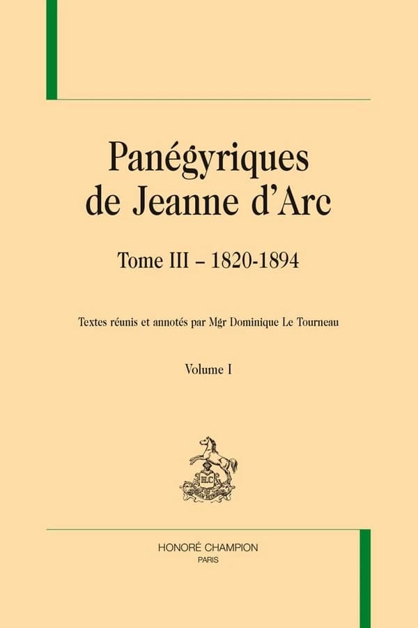 Panégyriques de Jeanne d'Arc. Tome III, VOl 1, 1820-1894