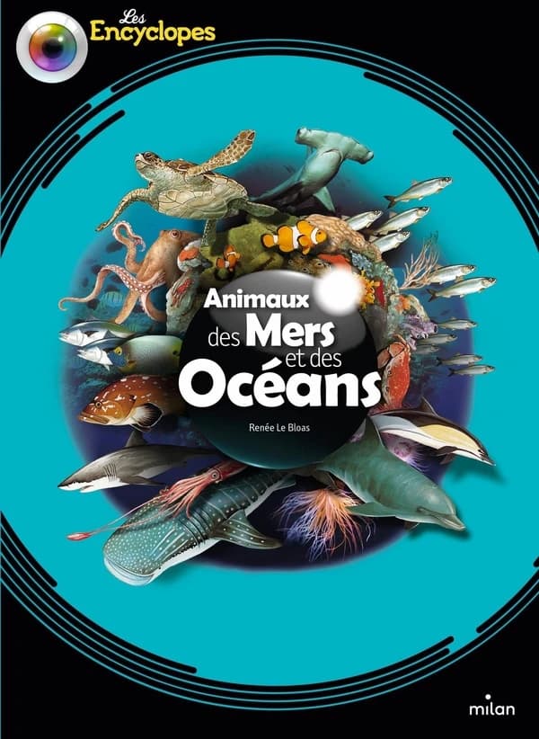 Animaux des mers et des océans ([Nouvelle éd.]) Renée Le Bloas ; illustrations, Pascal Robin, Sophie Toussaint