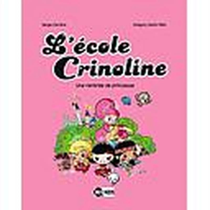 L'école Crinoline Tome 1 - Une rentrée de princesse