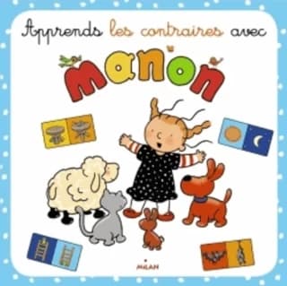 Apprends les contraires avec Manon
