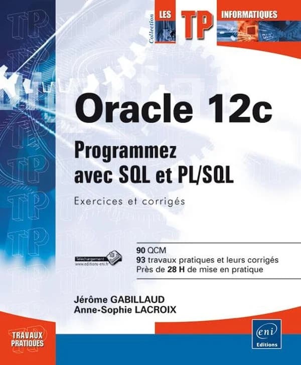 Oracle 12c : programmez avec SQL et PL-SQL : exercices et corrigés