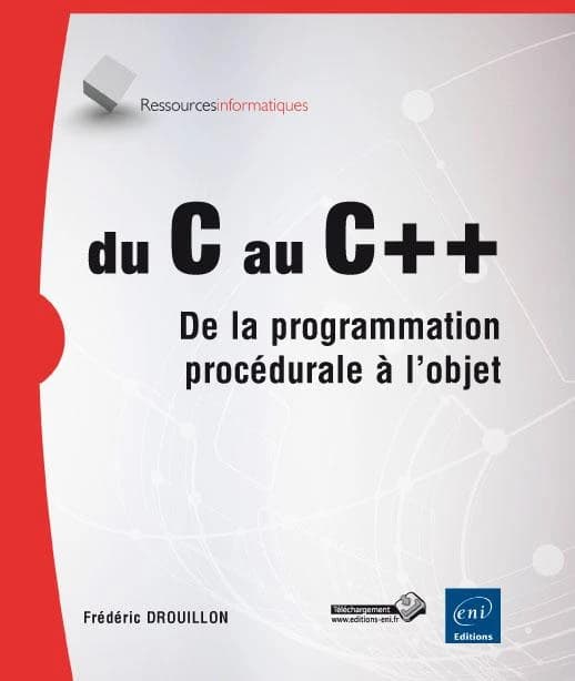 Du C au C++ : de la programmation procédurale à l'objet (2e éd.) [Frédéric Drouillon]