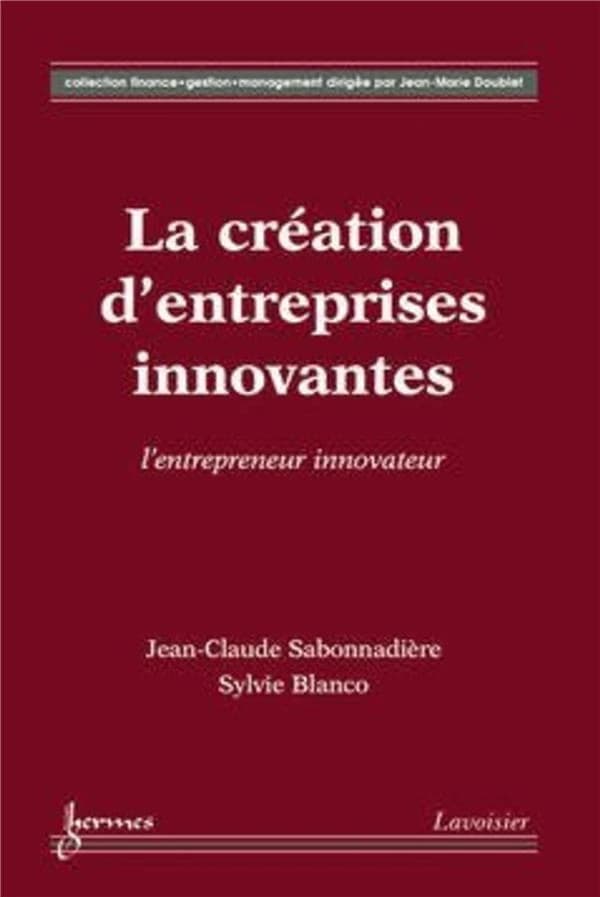 La création d'entreprises innovantes : l'entrepreneur innovateur