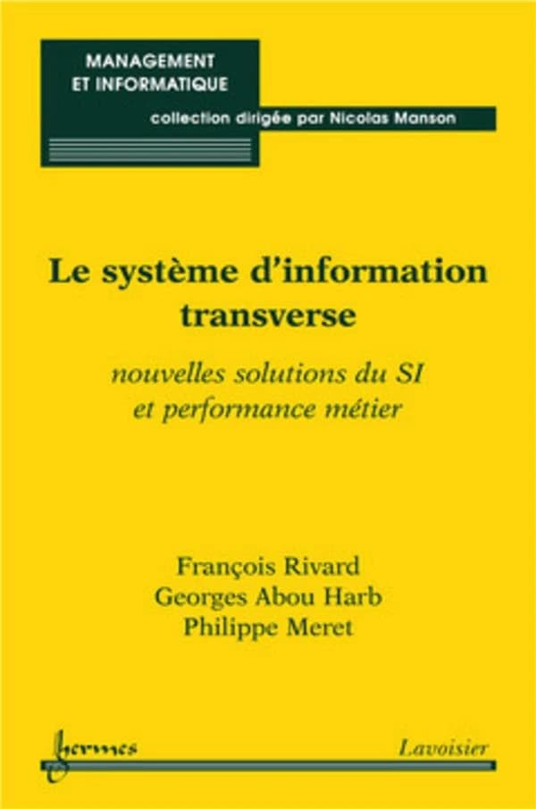 Le système d'information transverse : nouvelles solutions SI et performance métier