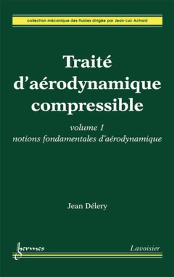 Traité d'aérodynamique compressible. Volume 1, Notions fondamentales d'aérodynamique