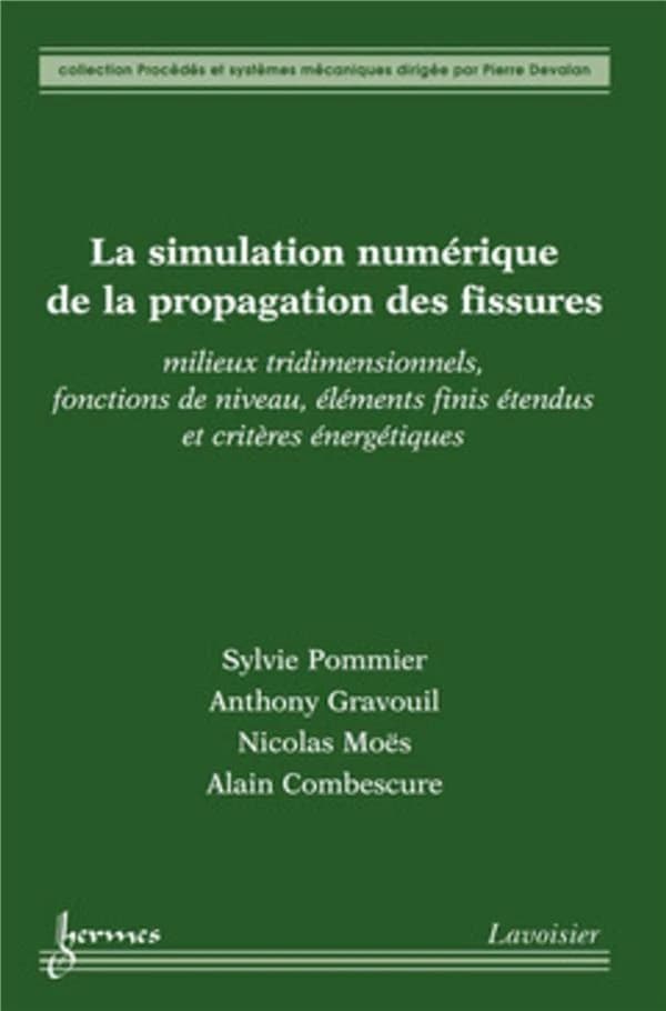 La simulation numérique de la propagation des fissures : milieux tridimentionnels, fonctions de niveau, éléments finis étendus et critères énergétiques