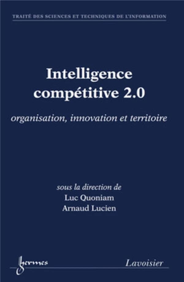 Intelligence compétitive 2.0 : organisation, innovation et territoire