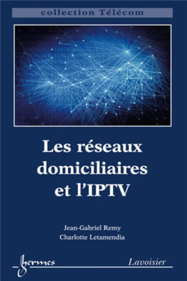 Les réseaux domiciliaires et l'IPTV