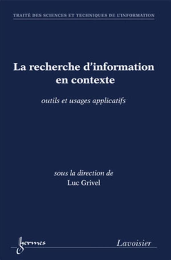 La recherche d'information en contexte : outils et usages applicatifs