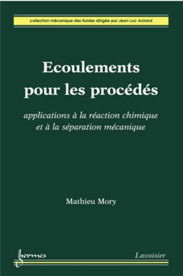 Écoulement pour les procédés : applications à la réaction chimique et à la séparation mécanique