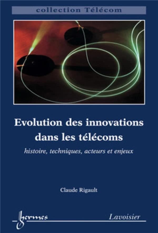 Évolution des innovations dans les télécoms : histoire, techniques, acteurs et enjeux