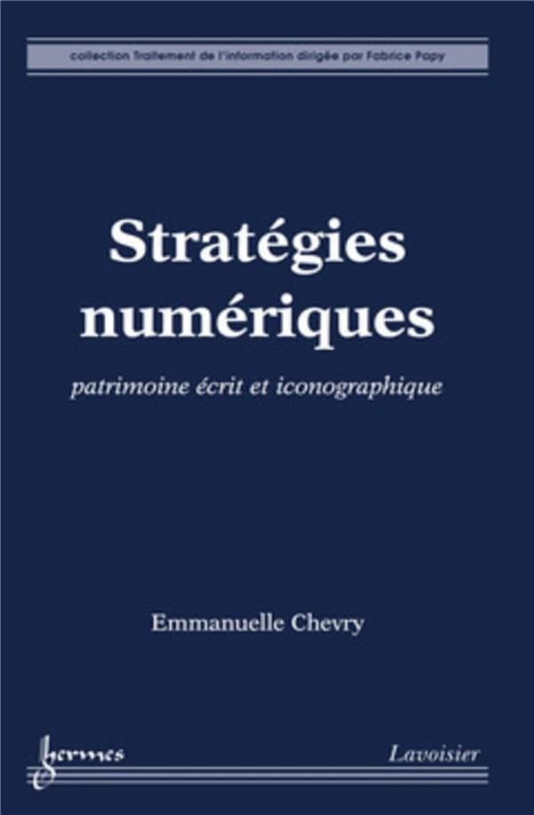 Stratégies numériques : numérisation et exploitation du patrimoine écrit et iconographique