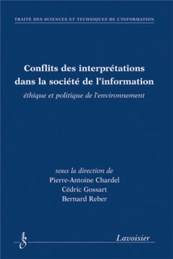Conflits des interprétations dans la société de l'information : éthique et politique de l'environnement