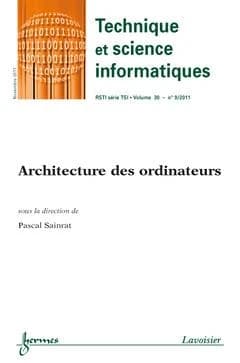 Architecture des ordinateurs (Technique et science informatiques RSTI série TSI Volume 30 N° 9