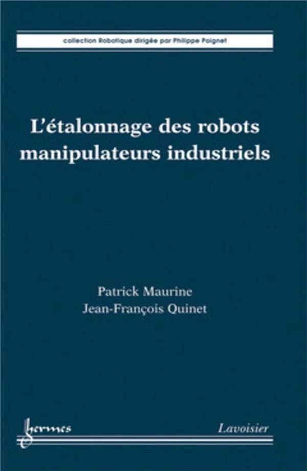 L'étalonnage des robots manipulateurs industriels : une innovation permanente