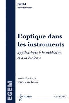 L'optique dans les instruments : applications à la médecine et à la biologie