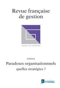 Paradoxes organisationnels : quelles stratégies ? revue française de gestion n. 274