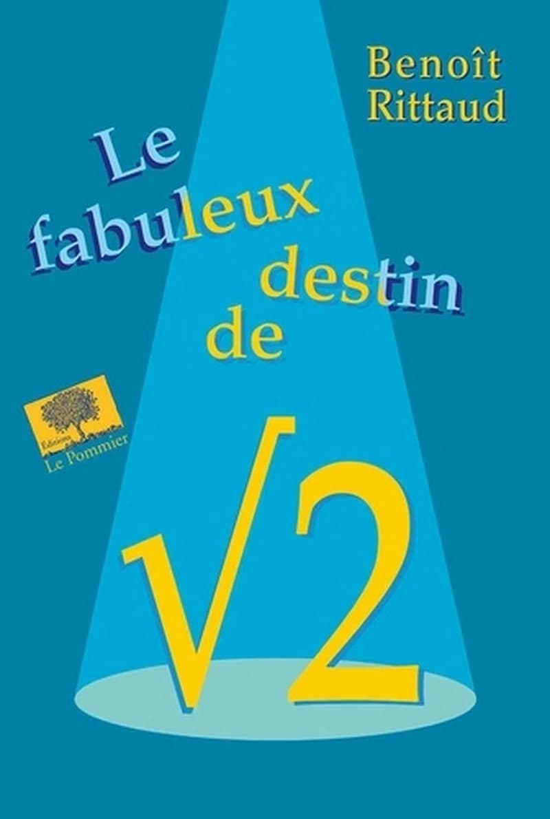 Le fabuleux destin de √2