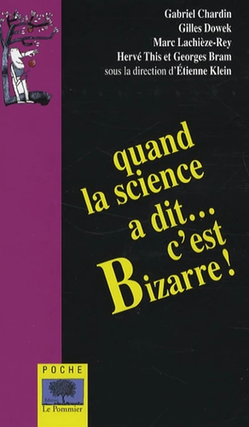 Quand la science a dit, c'est bizarre !