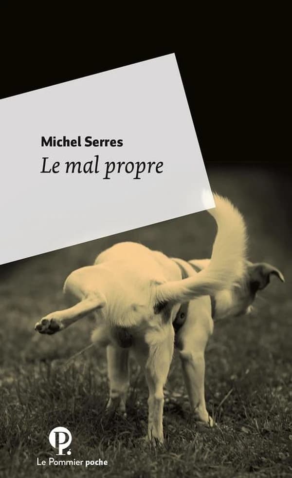 Le mal propre : polluer pour s'approprier ? ([Nouvelle éd.]) Michel Serres,...