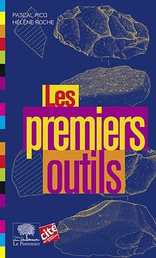 Les premiers outils ([Éd. mise à jour]) Pascal Picq, Hélène Roche