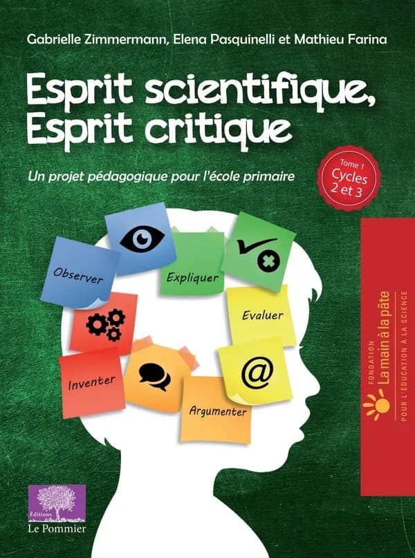 Esprit scientifique, esprit critique Tome 1 : un projet pédagogique pour l'école primaire