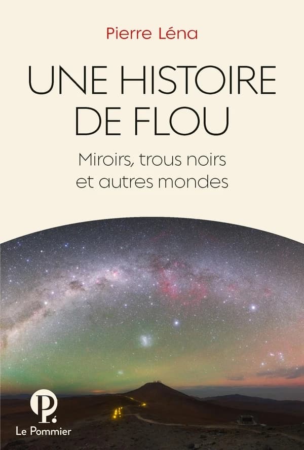 Une histoire de flou : trous noirs, miroirs et autres mondes